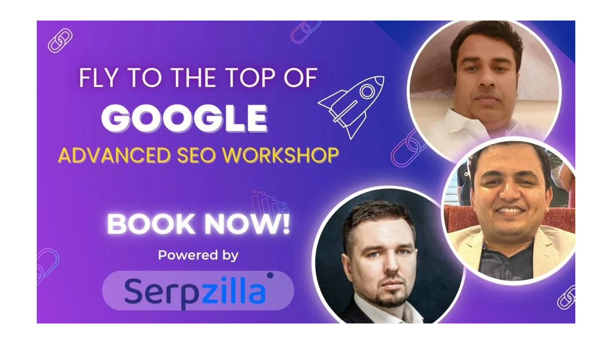 Serpzilla team is proud to announce the Advanced SEO Workshop "Fly to the top of Google"