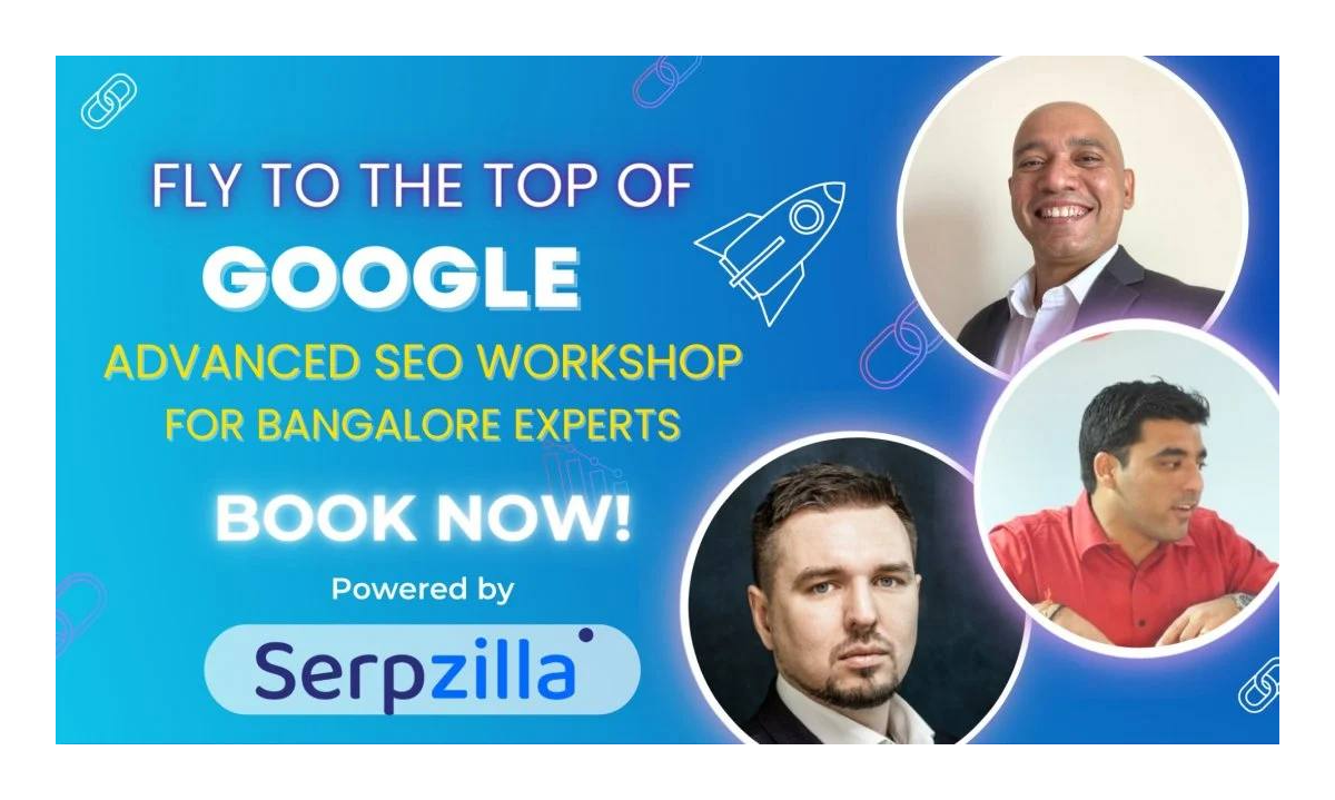 Serpzilla team is proud to announce the Advanced SEO Workshop "Fly to the top of Google"